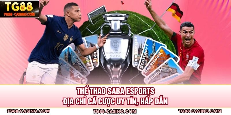 Thể Thao Saba Esports - Địa Chỉ Cá Cược Uy Tín, Hấp Dẫn