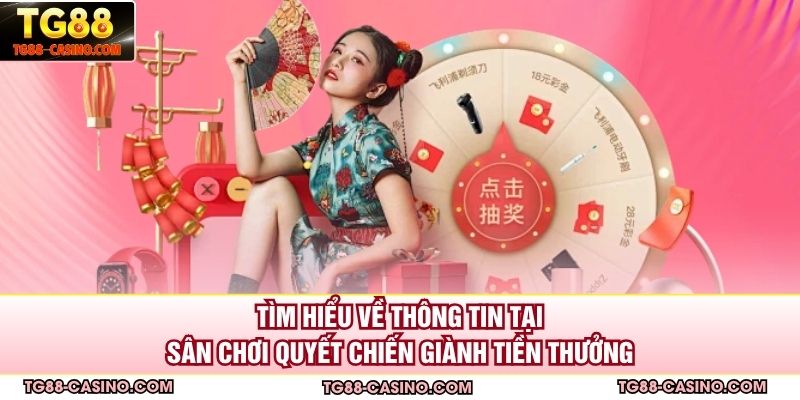 Tìm hiểu về thông tin tại sân chơi quyết chiến giành tiền thưởng